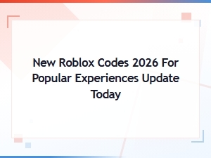 New Roblox Codes 2026 for Popular Experiences - Updated Today Free Rewards