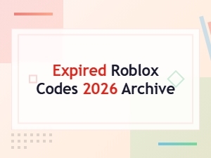 Expired Roblox Codes 2026 Archive - All Past Promo Codes List